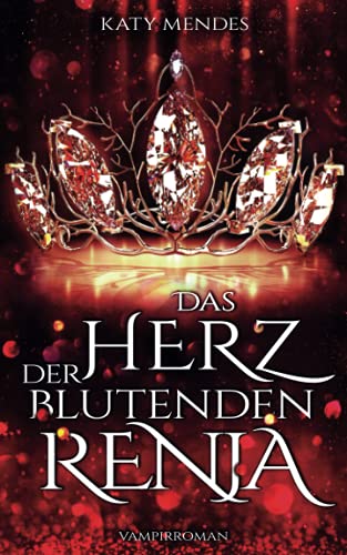 Das Herz der blutenden Renja (Die Schattenvampire von FEURIÄ, Band 1)
