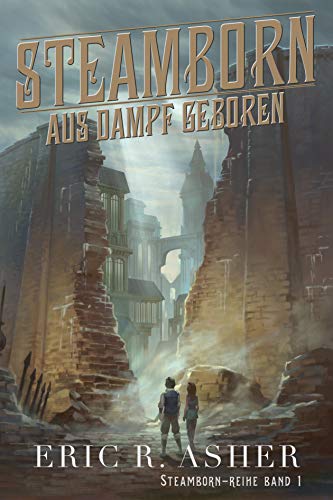 Steamborn – Aus Dampf geboren (Steamborn-Reihe 1)