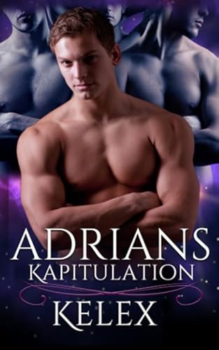 Adrians Kapitulation (Quads vom Planeten Alpha S, Band 4)