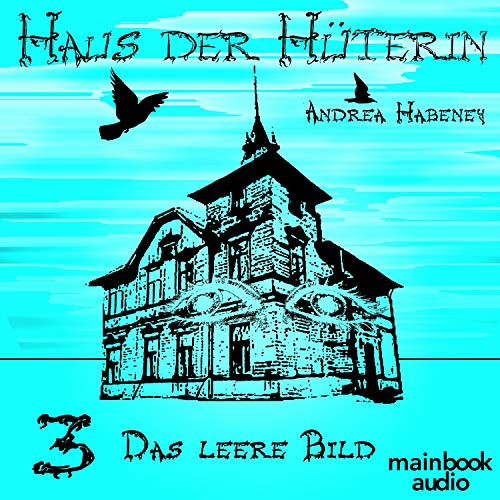 Das leere Bild: Haus der Hüterin 3