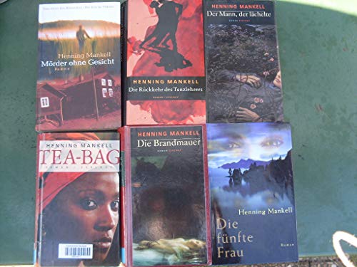 Henning Mankell 6 Romane; Mörder ohne Gesicht, die Rückkehr des Tanzlehrers,. der Mann , der lächelte, Tea-Bag, die Brandmauer, die fünfte Frau