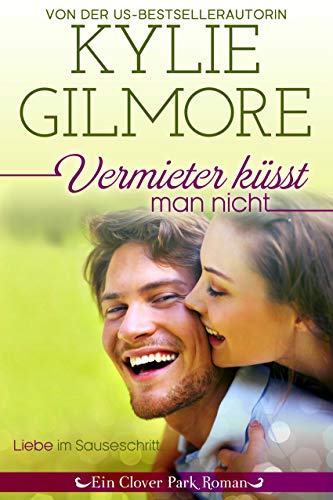 Vermieter küsst man nicht (Clover Park: Die Reynolds-Marino-Familie 1) (Clover Park Serie 5)