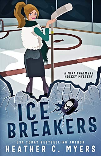 Ice Breakers: A Mika Chalmers Hockey Mystery (The Mika Chalmers Hockey Mystery Series, Band 1)