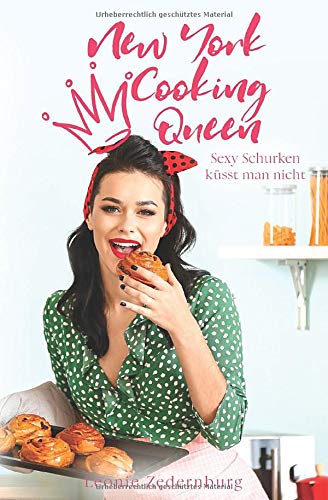 New York Cooking Queen: Sexy Schurken küsst man nicht