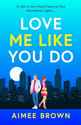 Love Me Like You Do: an emotional and uplifting story of love and finding yourself