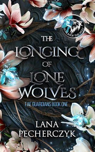 The Longing of Lone Wolves: Season of the Wolf, an Enemies to Lovers Fantasy Romance (Fae Guardians Book 1)