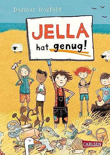 Jella hat genug!: Ein Kinderbuch über Umweltschutz, Mut und Zusammenhalt
