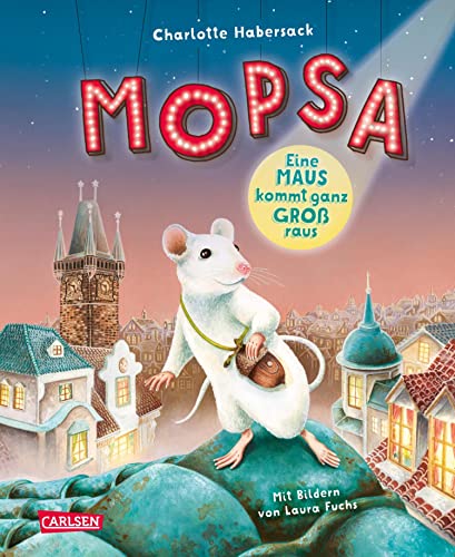 Mopsa - Eine Maus kommt ganz groß raus: Ein Buch zum Vorlesen ab 5 Jahren
