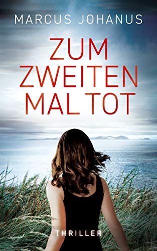 Zum zweiten Mal tot: Thriller