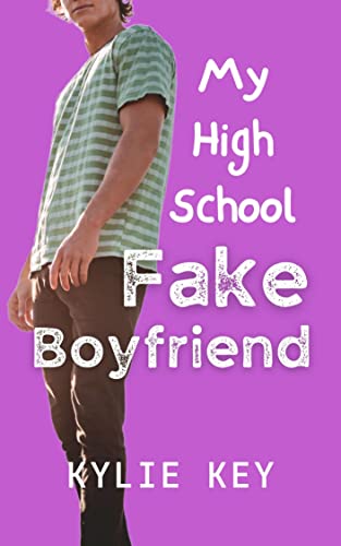 My High School Fake Boyfriend: A Sweet YA and Teen Romance (Boyfriend Series (River Valley High))