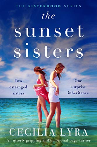 The Sunset Sisters: An utterly gripping and emotional page-turner (The Sisterhood Series) (English Edition)