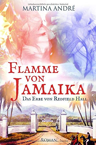 Flamme von Jamaika: Das Erbe von Redfield Hall