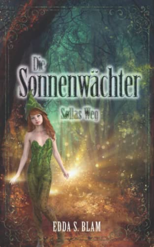 Die Sonnenwächter: Söllas Weg