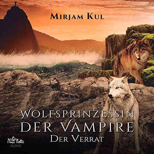 Der Verrat: Wolfsprinzessin der Vampire 2
