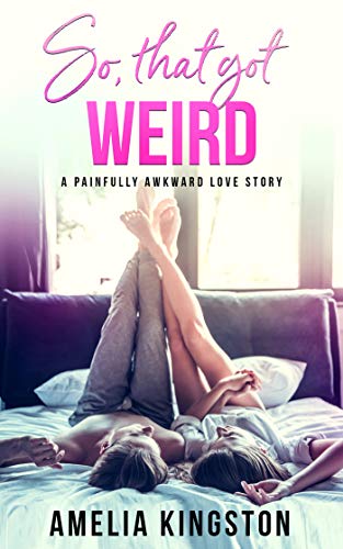 So, That Got Weird (So Far, So Good Book 1)