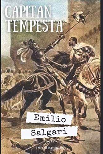 Capitan Tempesta: Primo romanzo d'avventura del ciclo "Il Leone di Damasco" + Piccola biografia (Classici dimenticati, Band 66)