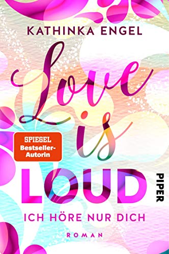 Love is Loud – Ich höre nur dich (Love-is-Reihe 1): Roman