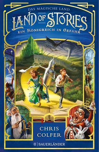 Land of Stories: Das magische Land – Ein Königreich in Gefahr: Abenteuerserie ab 10 Jahren voller Magie und Märchen (»Land of Stories«-Serie 4)