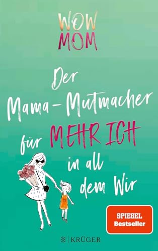 WOW MOM: Der Mama-Mutmacher für mehr Ich in all dem Wir (Stadt-Land-Mama 2)