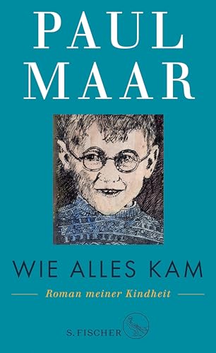 Wie alles kam: Roman meiner Kindheit