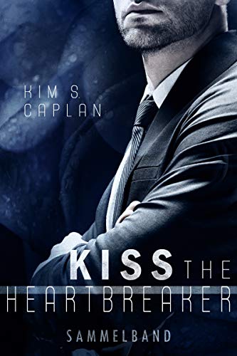 Kiss the Heartbreaker : Sammelband