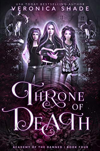 Throne of Death : A Slow Burn Paranormal Witch Romance (Academy of the Damned Book 4)
