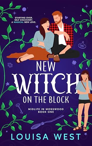 New Witch on the Block: A Paranormal Women's Fiction Novel (Magic in Mosswood Book 1)