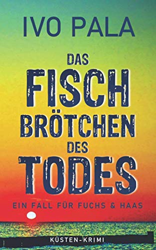 Ein Fall für Fuchs & Haas: Das Fischbrötchen des Todes - Krimi