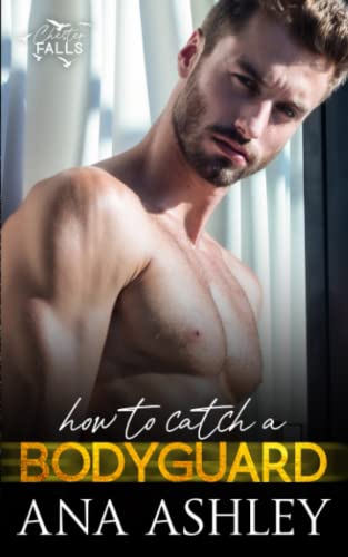 How to Catch a Bodyguard (Chester Falls, Band 3)