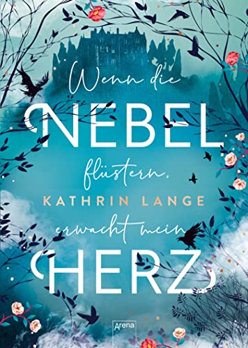 Wenn die Nebel flüstern, erwacht mein Herz: Märchenhafte Romantasy