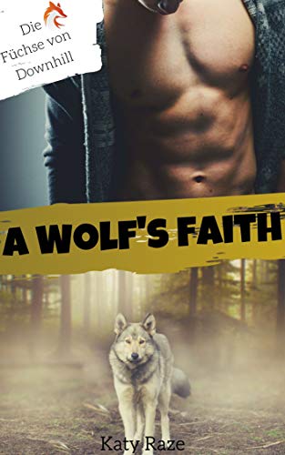 A Wolf's Faith (Die Füchse von Downhill 3)