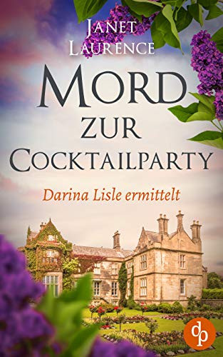 Mord zur Cocktailparty (Darina Lisle ermittelt-Reihe 4)