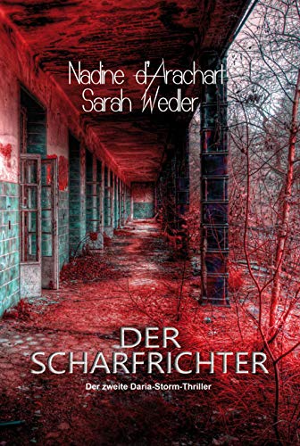 Der Scharfrichter: Der zweite Daria-Storm-Thriller (Die Daria-Storm-Reihe 2)