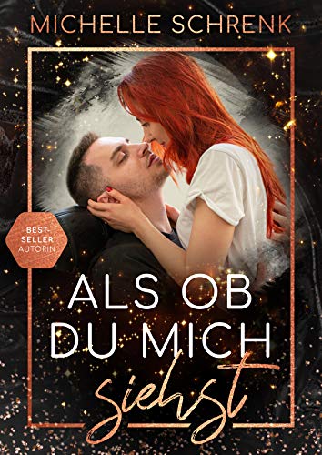 Als ob du mich siehst: New Adult-Roman (Als-Ob-Trilogie - Band 2): Entdecke diese herzergreifende Liebesgeschichte über Mut & Selbstliebe (Als ob Reihe)