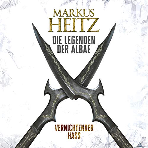 Vernichtender Hass: Die Legenden der Albae 2
