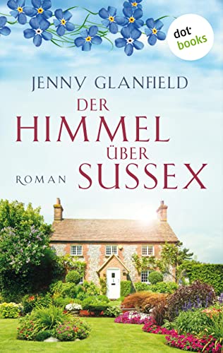 Der Himmel über Sussex: Roman – Ein fast vergessenes Familiengeheimnis an der Küste von England