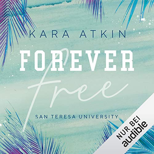 Forever Free - San Teresa University: Forever-Reihe 1