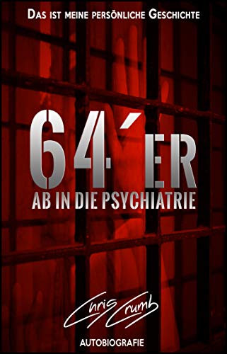 64er: Ab in die Psychiatrie (64er - § 64 - Paragraph 64)