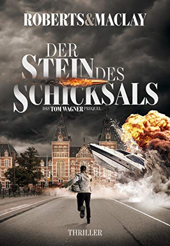 Der Stein des Schicksals: Ein Tom Wagner Prequel (Ein Tom Wagner Abenteuer)