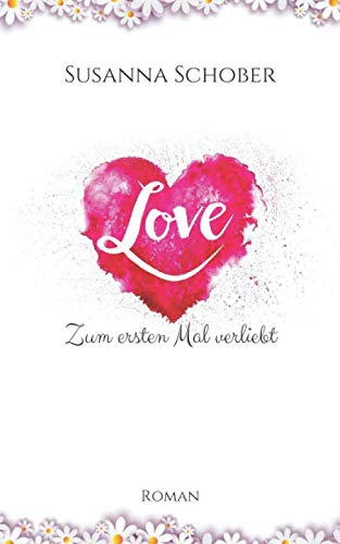 Love: Zum ersten Mal verliebt