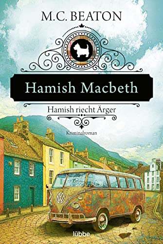 Hamish Macbeth riecht Ärger: Kriminalroman (Schottland-Krimis 9)