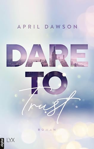 Dare to Trust (Dare-to-Trust-Reihe 1)