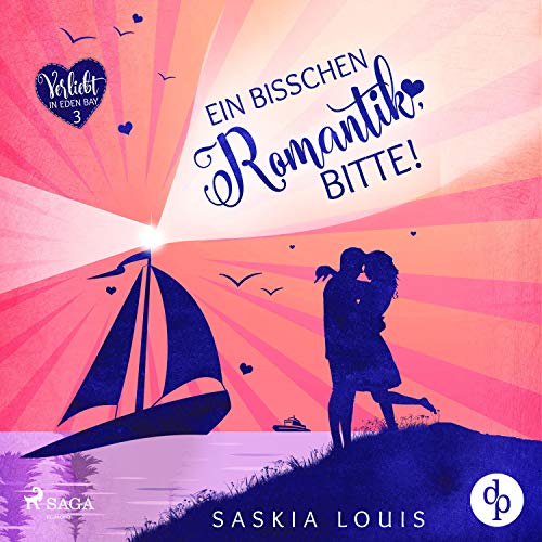 Ein bisschen Romantik, bitte!: Verliebt in Eden Bay 3