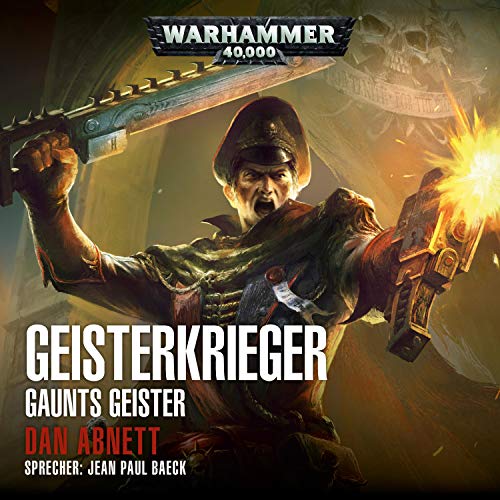 Geisterkrieger: Warhammer 40.000 - Gaunts Geister 1