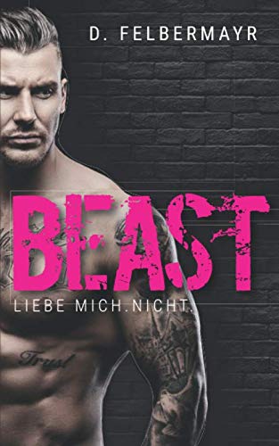 BEAST. Liebe mich. nicht.