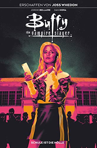 Buffy the Vampire Slayer, Band 1 - Schule ist die Hölle: Bd. 1: Schule ist die Hölle