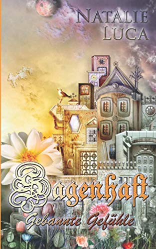 Sagenhaft: Gebannte Gefühle