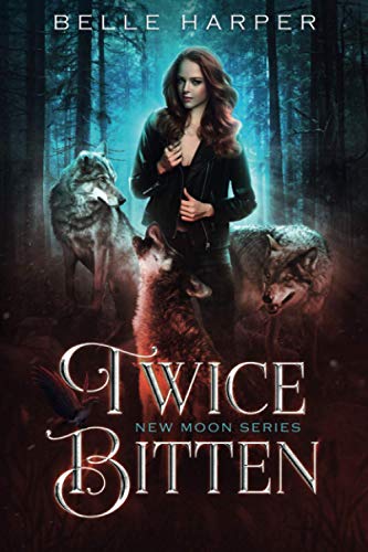 Twice Bitten (New Moon Series, Band 1)