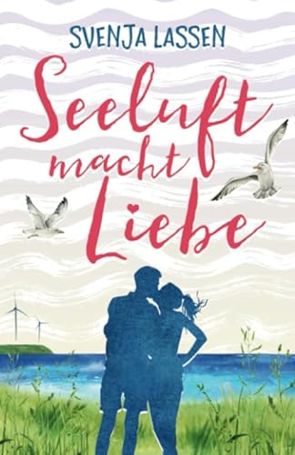 Seeluft macht Liebe (Seeluft-Reihe)