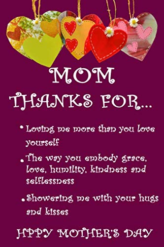 Mom, Thanks for loving me more than you love yourself: The Best Gift For The Best Mom, 110 Page Lined journal Custom Design Lined Notebook | Gift for ... to Collect Memories, Quotes, and Stories